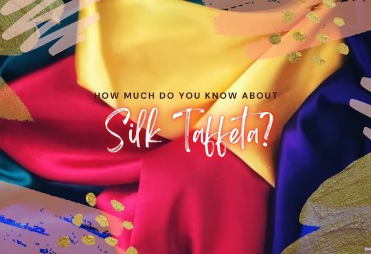 How Much Do You Know About Silk Taffeta