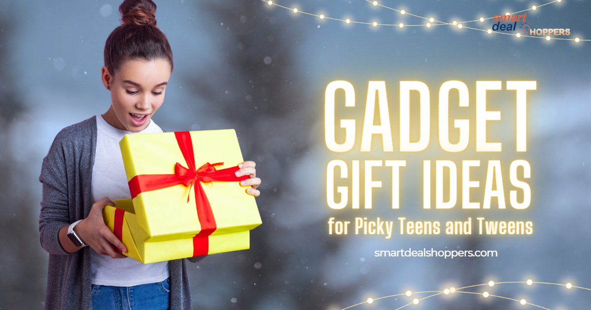 Gadget Gift Ideas for Picky Teens and Tweens