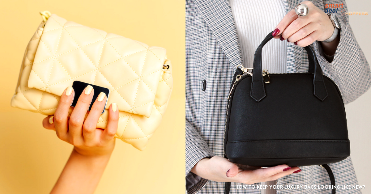 How to Keep Your Luxury Bags Looking Like New