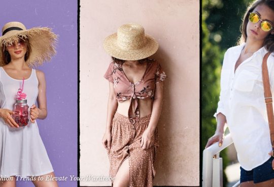 Summer Fashion Trends 2025: Styles to Elevate Your Wardrobe